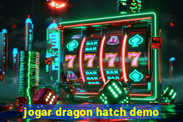 jogar dragon hatch demo